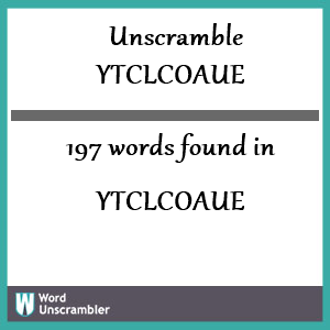 197 words unscrambled from ytclcoaue