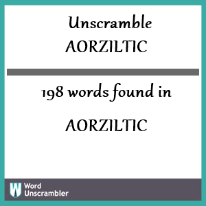 198 words unscrambled from aorziltic