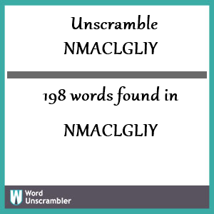 198 words unscrambled from nmaclgliy
