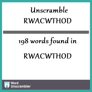 198 words unscrambled from rwacwthod