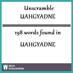 198 words unscrambled from uahgyadne