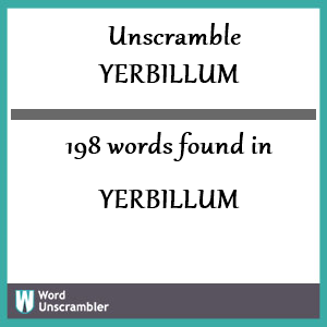 198 words unscrambled from yerbillum