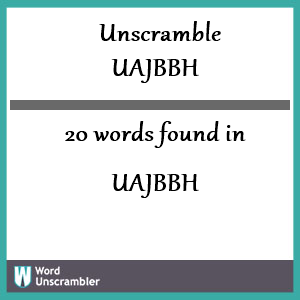 20 words unscrambled from uajbbh