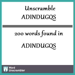 200 words unscrambled from adindugqs