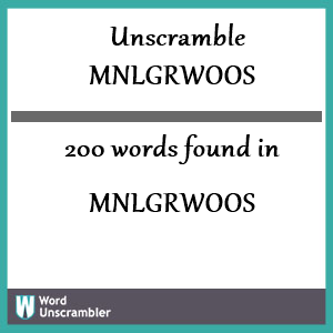 200 words unscrambled from mnlgrwoos