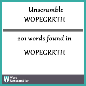201 words unscrambled from wopegrrth