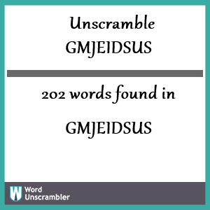 202 words unscrambled from gmjeidsus