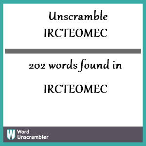 202 words unscrambled from ircteomec