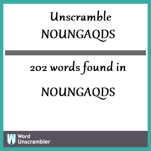 202 words unscrambled from noungaqds