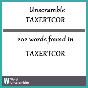 202 words unscrambled from taxertcor