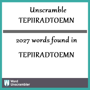 2027 words unscrambled from tepiiradtoemn