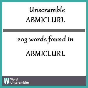 203 words unscrambled from abmiclurl