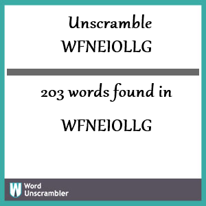 203 words unscrambled from wfneiollg