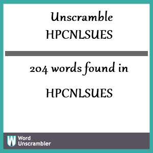 204 words unscrambled from hpcnlsues