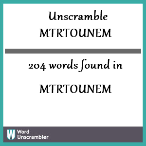 204 words unscrambled from mtrtounem