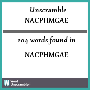 204 words unscrambled from nacphmgae
