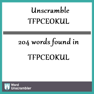 204 words unscrambled from tfpceokul