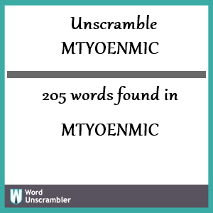 205 words unscrambled from mtyoenmic