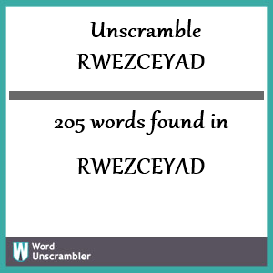 205 words unscrambled from rwezceyad