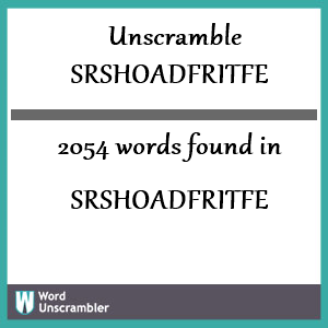 2054 words unscrambled from srshoadfritfe
