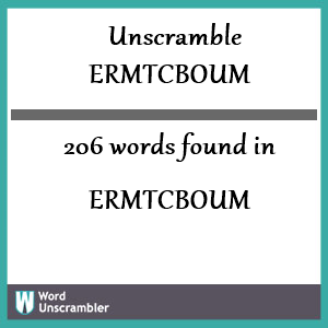 206 words unscrambled from ermtcboum