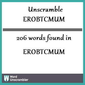 206 words unscrambled from erobtcmum