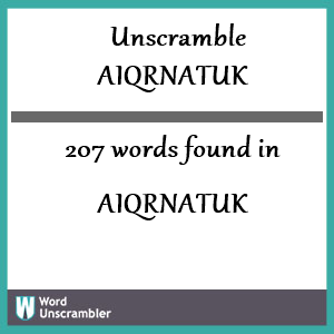 207 words unscrambled from aiqrnatuk