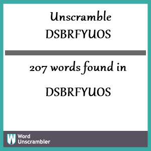 207 words unscrambled from dsbrfyuos