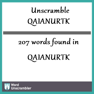 207 words unscrambled from qaianurtk