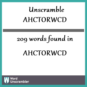 209 words unscrambled from ahctorwcd