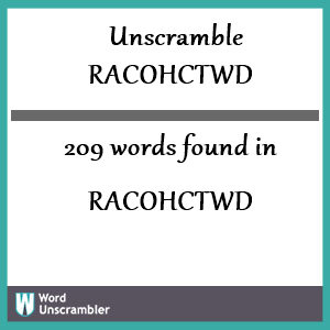 209 words unscrambled from racohctwd