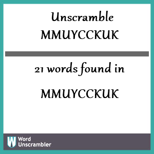 21 words unscrambled from mmuycckuk