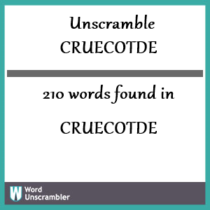 210 words unscrambled from cruecotde