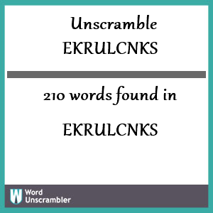210 words unscrambled from ekrulcnks