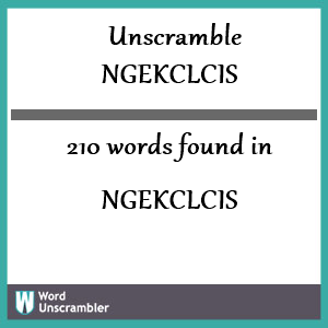 210 words unscrambled from ngekclcis