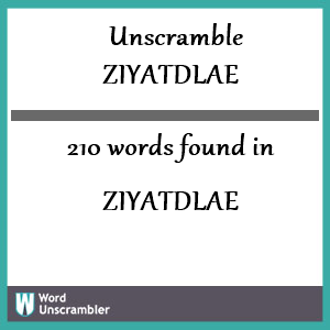210 words unscrambled from ziyatdlae