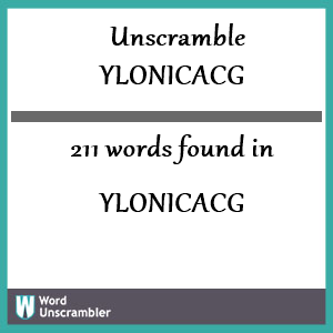 211 words unscrambled from ylonicacg