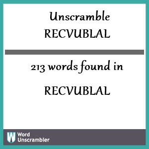 213 words unscrambled from recvublal