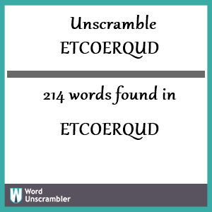 214 words unscrambled from etcoerqud