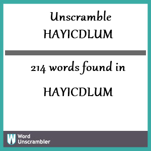 214 words unscrambled from hayicdlum