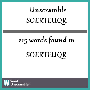215 words unscrambled from soerteuqr