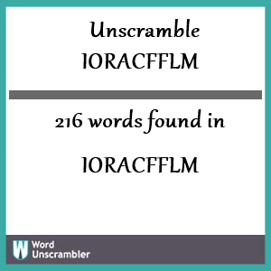 216 words unscrambled from ioracfflm