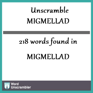 218 words unscrambled from migmellad