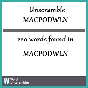 220 words unscrambled from macpodwln