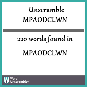 220 words unscrambled from mpaodclwn