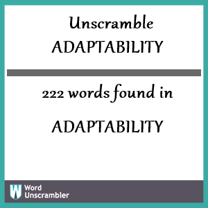 222 words unscrambled from adaptability
