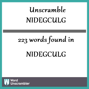 223 words unscrambled from nidegculg
