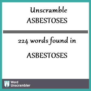 224 words unscrambled from asbestoses