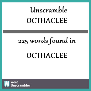 225 words unscrambled from octhaclee