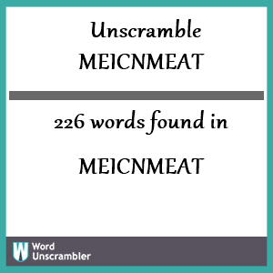 226 words unscrambled from meicnmeat